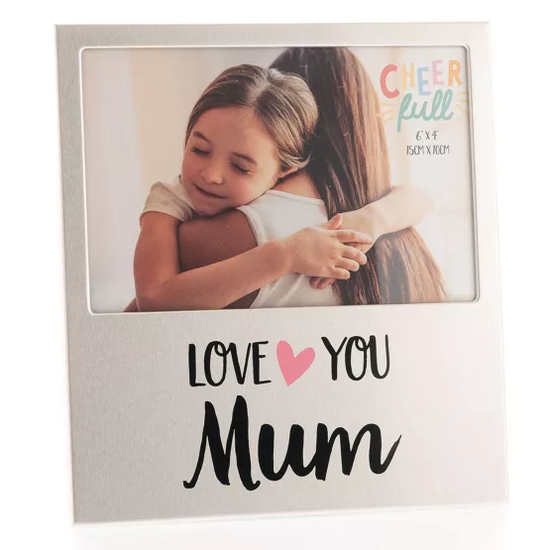 Cheerfull Aluminium Frame 6"x4" Love You Mum