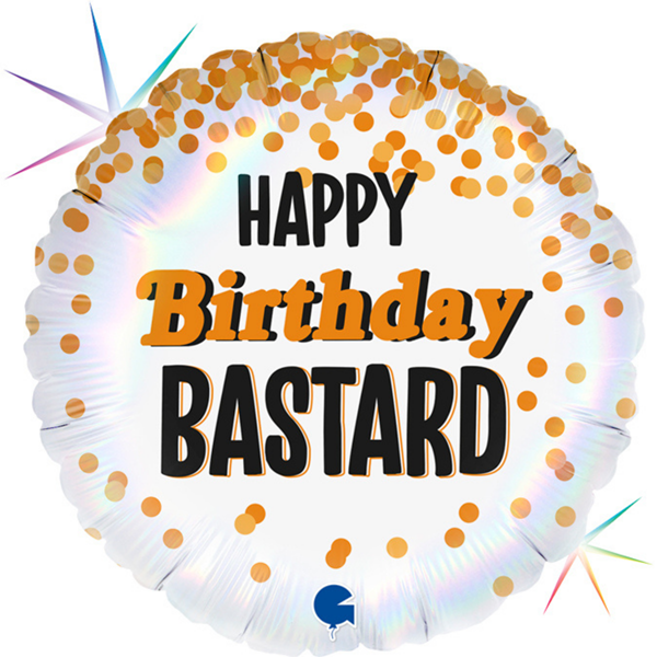 Foil Balloon 18" Round Happy Birthday Bastard - Tiger Feet Ireland